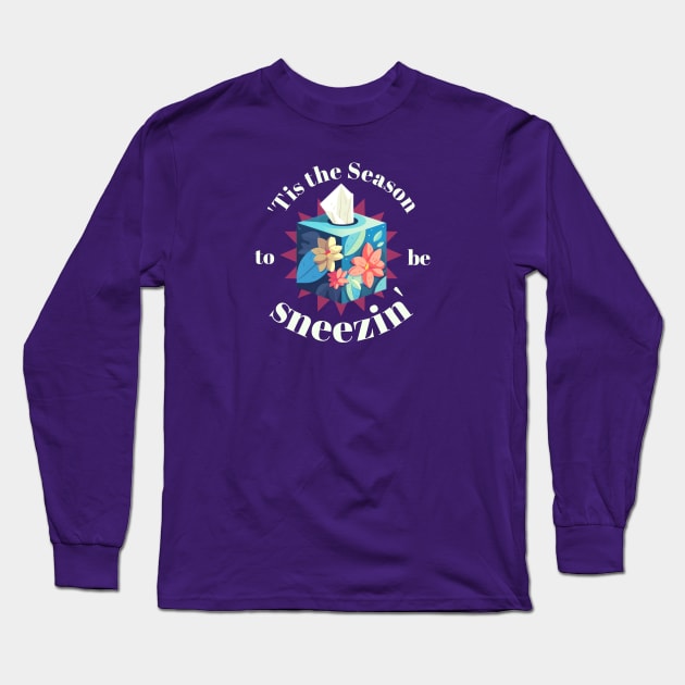 'Tis the Season to be sneezin' #2 Long Sleeve T-Shirt by Butterfly Venom